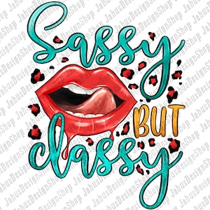 Sassy But Classy Png Sublimation Design, Glitter Sassy But Classy Png, Sassy Png, Sassy Clipart, Sassy Png Design, Digital Download