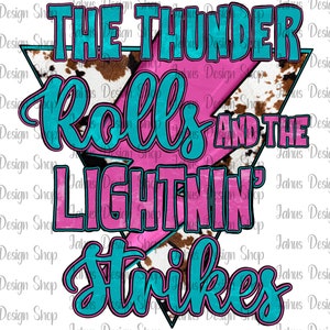 The Thunder Rolls Cowhide PNG,The Thunder Rolls Lightnin&#39; Strikes,Cowhide PNG,Sublimation Design,Instant Download,Digital Print,Digital File