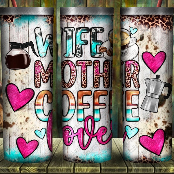 Wife Mother Coffee Lover Tumbler Png Sublimation Design,20oz Skinny Tumbler Png,Coffee Png,Coffee Tumbler Png,Hand Drawn Coffee Png Download