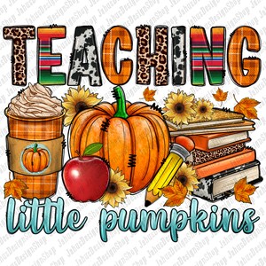 Teaching little pumpkins png sublimation design download, Autumn png, Hello Fall png, Fall Teacher png, sublimate designs download