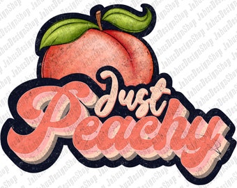 Just Peachy Png, Peach Design, Peachy Design, Retro Peachy Png, Summer Design,Vintage Clipart, Png Sublimation Designs, Instant Download
