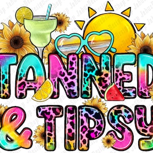 Tanned and tipsy png sublimation design download, summer vibes png, hello summer png, summer drink png,sublimate designs download