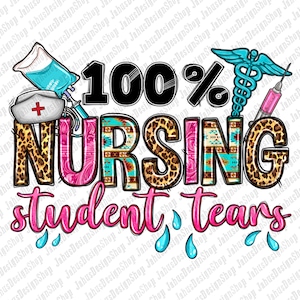100 Nursing student tears png sublimation design download, Nurse png, Nursing png, student png, sublimate designs download
