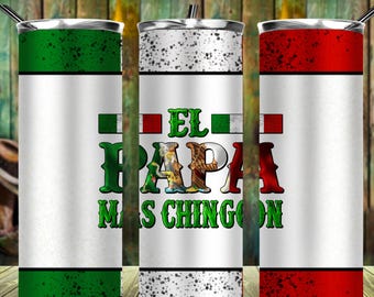 May include: Three stainless steel tumblers with green, white, and red splatter paint designs. The tumblers feature the text "EL PAPA MAS CHINGON" with a Mexican flag design.