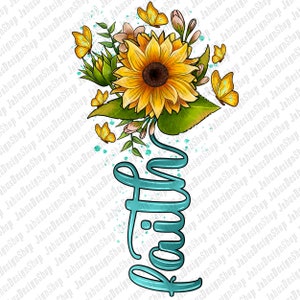 Faith sunflower png sublimation design download, Christian png, sunflower design png, Faith png, sublimate designs download