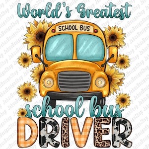 Worlds greatest school bus driver png, school bus png, bus driver png, back to school png, school life png, sublimate designs download