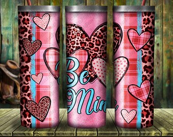Valentine's Day Be Mine Heart Tumbler Png Sublimation Design, Be Mine Tumbler Png, Valentine's Days Png,Valentines Day Tumbler Png Downloads