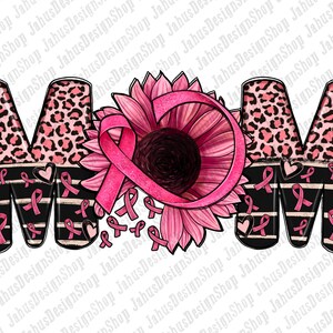 Mom Breast Cancer Awareness Png Sublimation Design, Cancer Awareness Png, We Wear Pink Png, Cancer Ribbon Png, Cancer Png, Instant Download