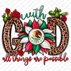 Mexican Flag sunflower with God all things are possible png, Mexican flag png, cinco de mayo png, Christian png, sublimate designs download