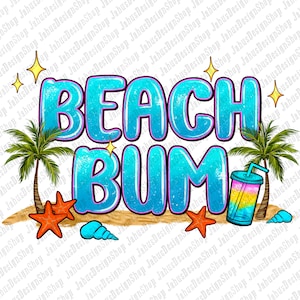 Beach bum png sublimation design download, summer vibes png, hello summer png, beach love png, sublimate designs download