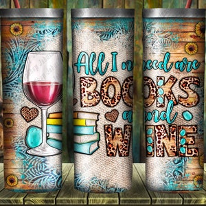 All I Need Are Books And Wine Tumbler Png Sublimation Design, Books Png, Wine Png, Tumbler Png,Wine Glass Png, Teacher Png, Digital Download image 1