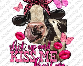 Valentines day shut up and kiss me heifer holstein cow png sublimation design, valentine cow love png, western cow png, digital download