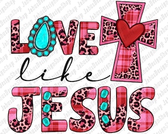 Love Like Jesus Png Love Jesus Png, Love Png, Jesus Png, Valentines Day Png, Love Cross Png, Heart Png, Love Like Png, Digital Download