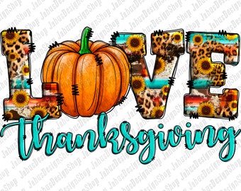 Love Thanksgiving Pumpkin Png Sublimation Design, Western Thanksgiving Png, Love Thanksgiving Png,Png Sublimation Design,Instant Download