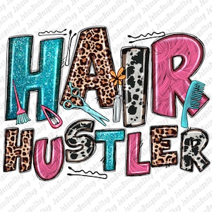 Hair hustler png sublimation design download, hairdresser png, hair boss png, hair stylist png, sublimate designs download