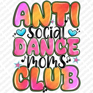 Anti social dance moms club png, maman vie png, fête des mères png, danse maman png, danse vie png, sublimes designs à télécharger