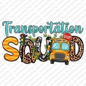 Transportation squad png sublimation design download, back to school png, school life png, bus driver png, sublimate designs download