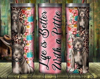 Life Is Better With A Pittie 20oz Skinny Tumbler Design, Life Is Better Tumbler Png,Pink Pittie Tumbler,Pitbull Tumbler Png,Instant Download