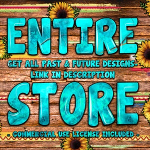 K&ouml;nnte beinhalten: Ein Holzschild mit t&uuml;rkisfarbenem Text&uuml;berlagerung, auf dem "ENTIRE STORE GET ALL PAST & FUTURE DESIGNS - LINK IN DESCRIPTION - COMMERCIAL USE LICENSE INCLUDED" steht. Das Schild ist mit Sonnenblumen verziert.