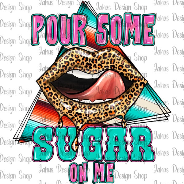 Pour Some Sugar On Me Triangle PNG, Biting Lips, Leopard Lips, Serape PNG, Sublimation Design,Instant Download,Digital Print,Digital File