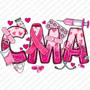Breast Cancer CMA Certified Medical Assistant png, Breast Cancer png, Cancer Awareness png, CMA Nurse png, sublimate designs download