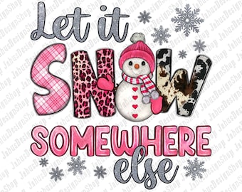 Laissez-le neiger ailleurs png sublimation design télécharger, hiver png, hiver bonhomme de neige png, vacances png, sublimation designs télécharger