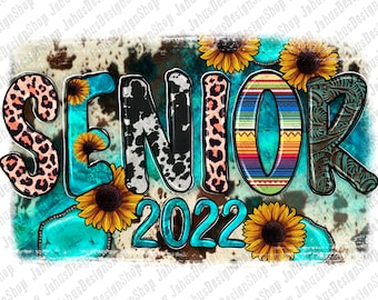 Sunflower Senior 2022 PNG Sublimation Design,Senior Png, Senior 2022 Png, Graduation 2022, Class Of 2022,Western Senior Png,Instant Download