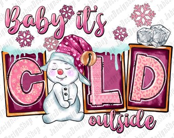 Pink baby its cold outside png sublimation design download, winter png, winter snowman png, holiday png, Snowman png, sublimate download