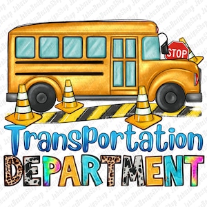Transportation Department png, school bus png, bus driver png, back to school png, school life png, sublimate designs download