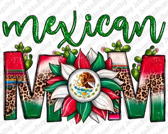 Mexican Flag Sunflower Mom Leopard Png Sublimation Design, Mexican Flag Png, Sunflower Png, Mexico Png, Mexican Mom Png, Instant Download