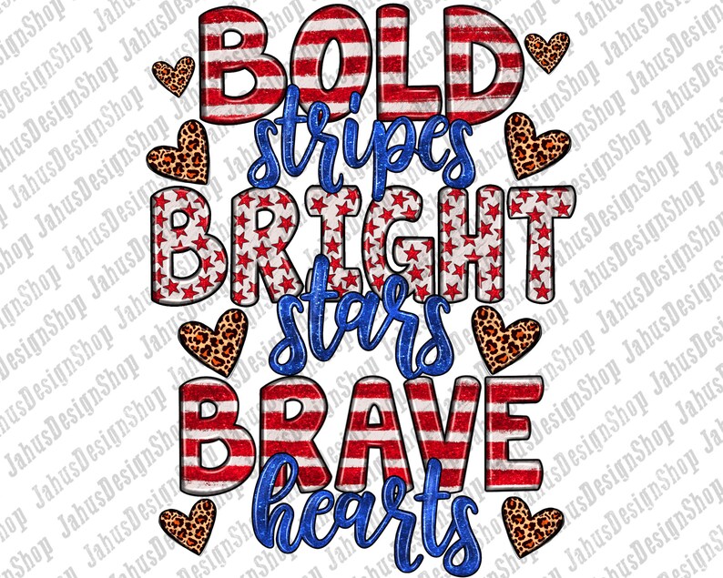 Bold Stripes Bright Stars Brave Hearts Png 4th of July Png - Etsy