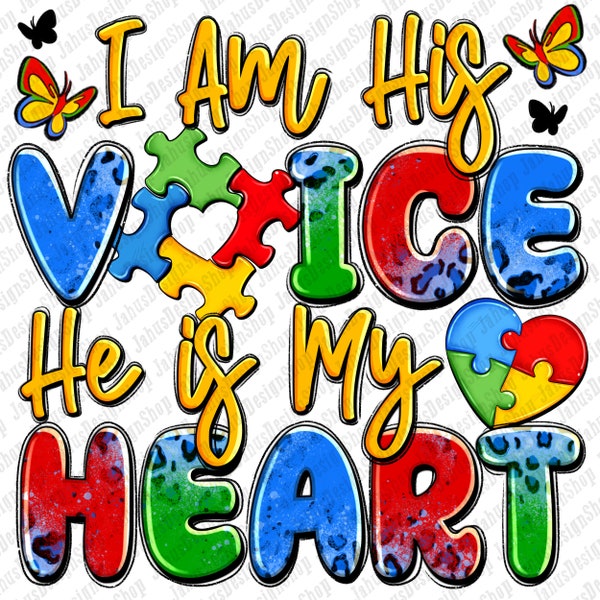 I am his voice he is my heart png sublimation design download, Autism Awareness png, Autism puzzle png, Autism life png, sublimate download