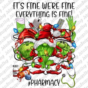 May include: A graphic featuring three green gnomes wearing Santa hats and Christmas lights, with medical supplies and the text "It's Fine We're Fine Everything Is Fine!" and "#PHARMACY".