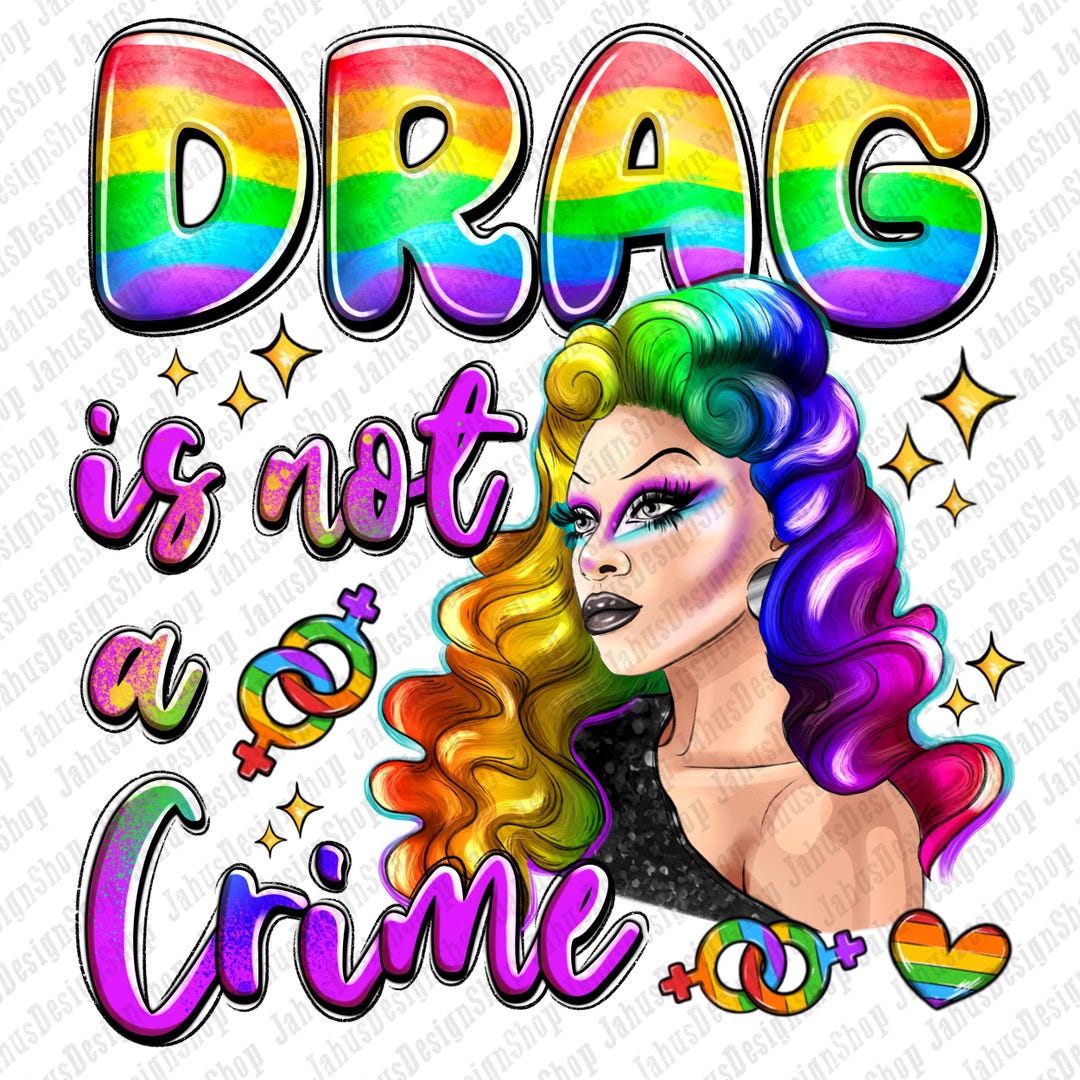 Drag is Not a Crime Png Sublimation Design, Lgbtq Png, Pride Month Png ...