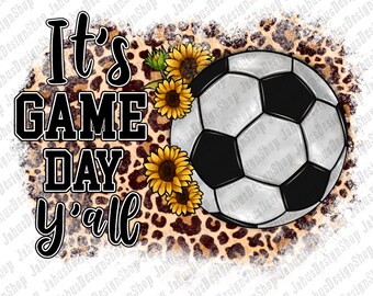 Soccer It's Game Day Y'all Png Sublimation Design, It's Game Day Y'all Png,Game Day Png, Leopard Soccer Png, Soccer Day Png, Instant Download