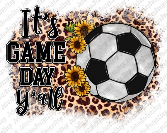 Soccer It's Game Day Y'all Png Sublimation Design,It's Game Day Y'all Png,Game Day Png, Leopard Soccer Png, Soccer Day Png, Instant Download
