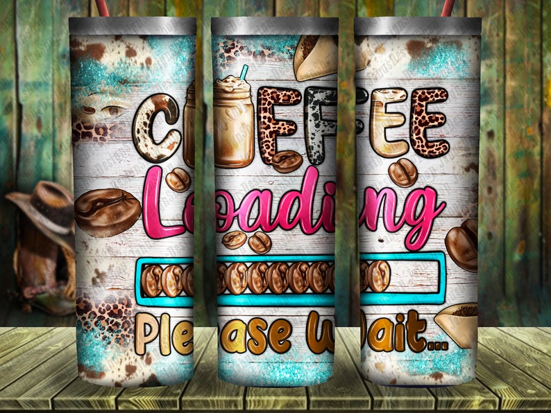 Loading Coffee Design Coffee Loading Please Wait Tumbler Png Sublimation Design20oz - Etsy