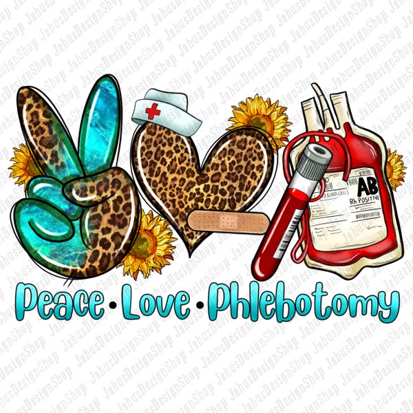 Peace love Phlebotomy png sublimation design download, Nurse png, Nursing png, Nurse love png, Nurse life png, sublimate designs download