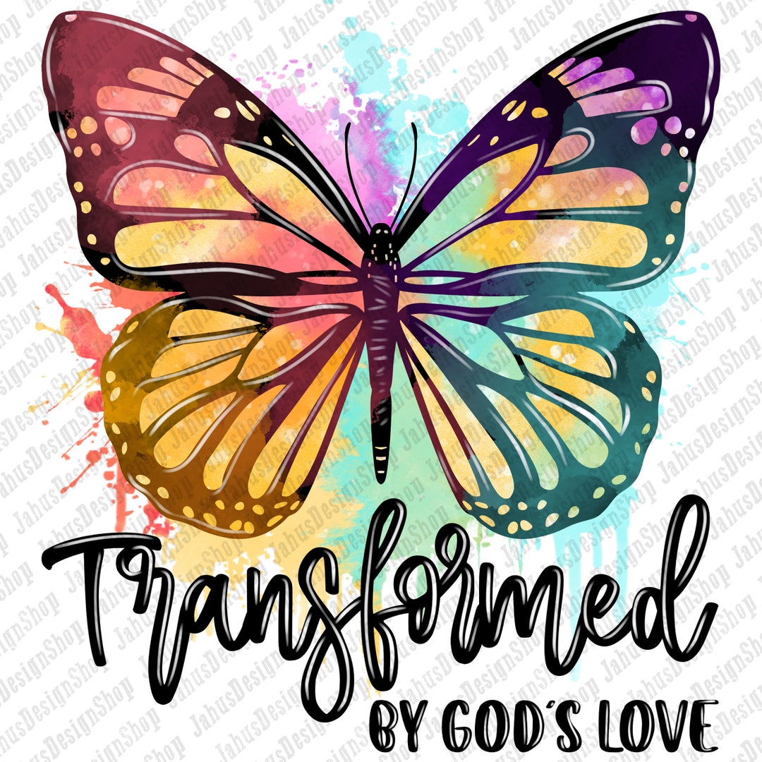 Transformed by God's Love Png Sublimation Design Download, Christian ...