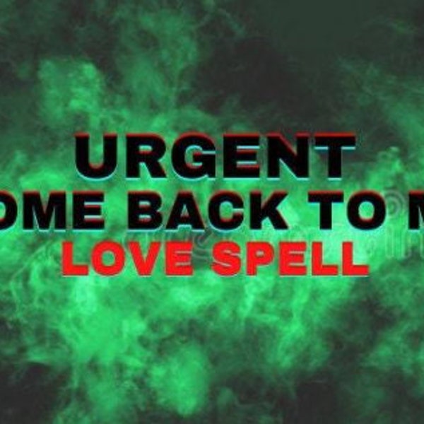 BRING BACK LOVER - Ex Back Spell Powerful Love Spell, Make Them Come Back, Obsession and Commitment Spell