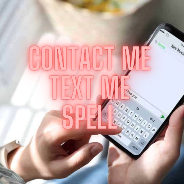 CONTACT ME NOW Spell | Contact me spell | Call Me Text Me Unblock Me | Love spell | Contact me Now | Miss me Spell