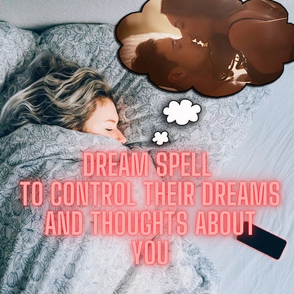 Dream spell to control their dreams and thoughts about you | Obsession | Love | Jealousy | Attract them | Seduce them | Hypnotize | Binding