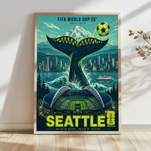 May include: A vertical poster for FIFA World Cup 26 in Seattle featuring a large whale tail with tribal patterns rising from water, the Seattle skyline, a snow-capped mountain, a soccer ball, and a stadium with the text SEATTLE FIFA WORLD CUP 26.