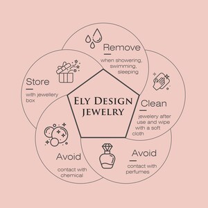 May include: A diagram with five circles and a pentagon in the center. The pentagon says "ELY DESIGN JEWELRY". The circles have icons and text that say "Remove when showering, swimming, sleeping", "Store with jewellery box", "Clean jewelery after use and wipe with a soft cloth", "Avoid contact with chemical", and "Avoid contact with perfumes".