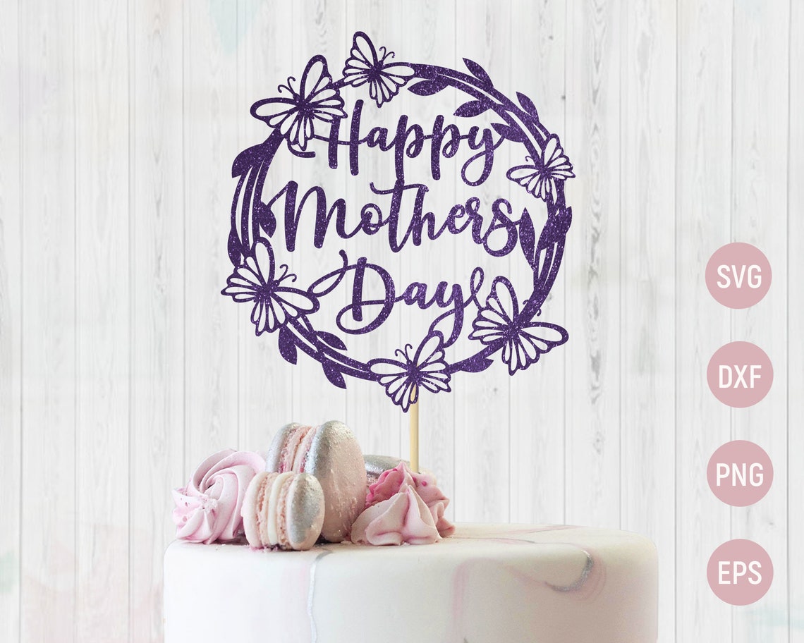 Happy mothers day svg Circle cake topper with butterfly svg | Etsy