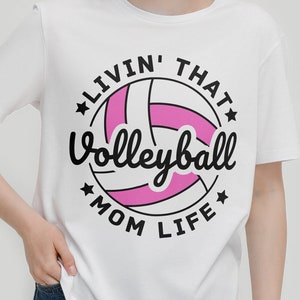 Volleyball Mom Svg, Volleyball png, Livin That Volleyball Mom Life Svg, Volleyball Shirt Svg