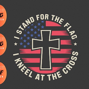 Stand for the flag kneel for the cross Svg, patriotic faith design Svg, flag and cross quote Svg, veterans faith Svg, cross quote Svg