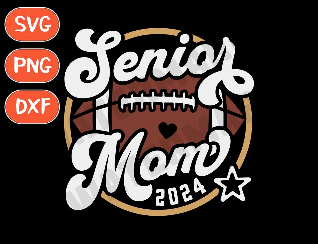 Senior Mom 2024 Svg, Football Mom Senior Svg, Mom 2024 Svg, Class of