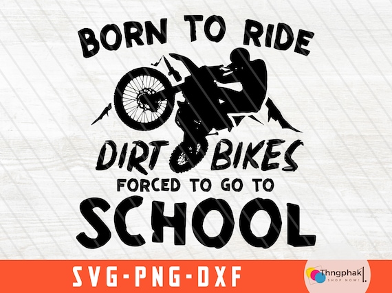 Motocross Svg, Supercross Forced to go to School Motocross Dirt Bike svg, Motocross Png, Dirtbike Svg