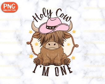 Holy Cow I Am One PNG, 1st Birthday Girl Sublimation, Cow with Bow PNG, Farm Cowgirl Birthday PNG, First Birthday Cow Png